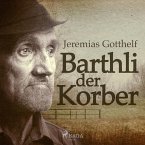 Barthli der Korber (Ungekürzt) (MP3-Download)