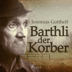 Barthli der Korber (Ungekürzt) (MP3-Download) - Gotthelf, Jeremias