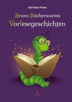 Bruno Bücherwurms Vorlesegeschichten - Priewe, Karl-Heinz