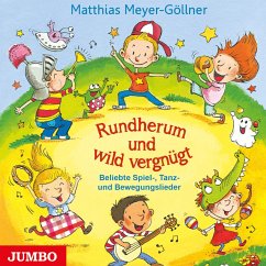Rundherum und wild vergnügt - Meyer-Göllner, Matthias