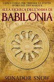 Alla ricerca dell'anima di Babilonia - L'epica corsa per trovare la statua d'oro del Dio Marduk (eBook, ePUB) Alla ricerca dell'anima di Babilonia - L'epica corsa per trovare la statua d'oro del Dio Marduk (eBook, ePUB)