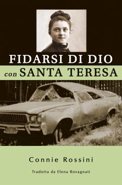Fidarsi Di Dio Con Santa Teresa (eBook, ePUB) - Rossini, Connie
