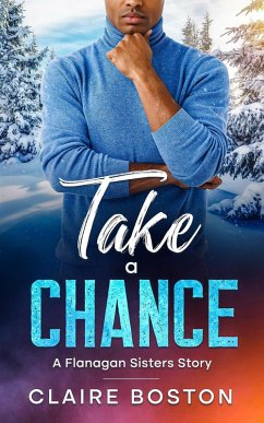 Take a Chance (The Flanagan Sisters, #5) (eBook, ePUB) - Boston, Claire