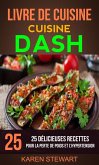 Livre de Cuisine: Dash: 25 Délicieuses Recettes: Pour la Perte de Poids et l'Hypertension (eBook, ePUB)
