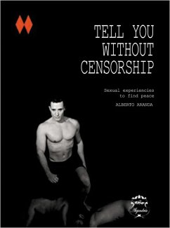 TELL YOU WITHOUT CENSORSHIP (eBook, ePUB) - Alberto Aranda de la Gala