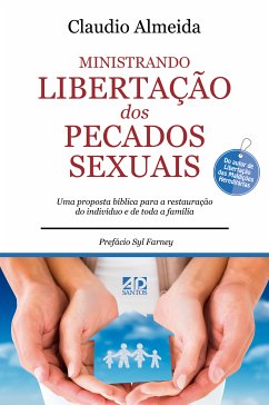 Ministrando Libertação dos Pecados Sexuais (eBook, ePUB) - ALMEIDA, CLAUDIO