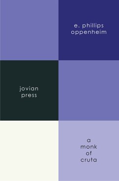 A Monk of Cruta (eBook, ePUB) - Oppenheim, E. Phillips