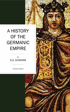 A History of the Germanic Empire (eBook, ePUB) - Dunham, S. A.