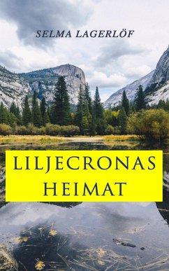 Liljecronas Heimat (eBook, ePUB) - Lagerlöf, Selma