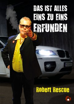 Das ist alles 1:1 erfunden (eBook, ePUB) - Rescue, Robert