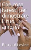 Che cosa faresti per dimostrare il tuo amore? (eBook, ePUB)