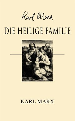 Die heilige Familie (eBook, ePUB) - Marx, Karl