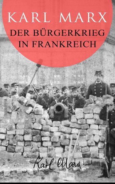 Der Bürgerkrieg in Frankreich (eBook, ePUB) Der Bürgerkrieg in Frankreich (eBook, ePUB)