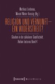 Religion und Vernunft - Ein Widerstreit? (eBook, PDF)