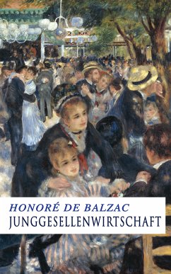 Junggesellenwirtschaft (eBook, ePUB) - de Balzac, Honoré