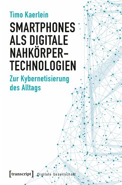 Smartphones als digitale Nahkörpertechnologien (eBook, PDF) - Kaerlein, Timo