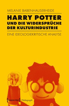 Harry Potter und die Widersprüche der Kulturindustrie (eBook, PDF) - Babenhauserheide, Melanie