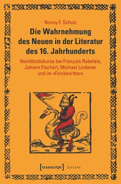 Die Wahrnehmung des Neuen in der Literatur des 16. Jahrhunderts (eBook, PDF) - Schulz, Ronny F.