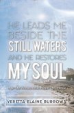 HE LEADS ME BESIDE THE STILL WATERS AND HE RESTORES MY SOUL (eBook, ePUB) HE LEADS ME BESIDE THE STILL WATERS AND HE RESTORES MY SOUL (eBook, ePUB)
