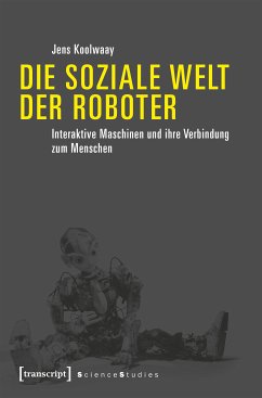 Die soziale Welt der Roboter (eBook, PDF) - Koolwaay, Jens