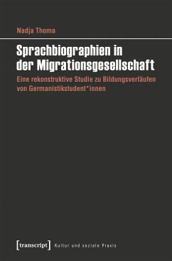 Sprachbiographien in der Migrationsgesellschaft (eBook, PDF) - Thoma, Nadja