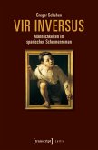 Vir inversus - Männlichkeiten im spanischen Schelmenroman (eBook, PDF)
