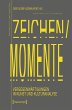 Zeichen/Momente. Vergegenwärtigungen... - Bild 1
