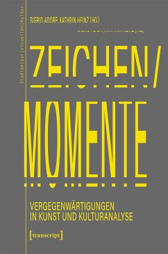 Zeichen/Momente. Vergegenwärtigungen in Kunst und Kulturanalyse (eBook, PDF)