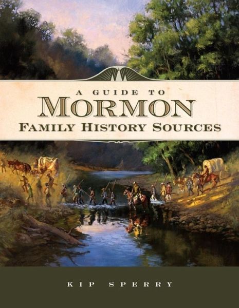 A Guide to Mormon Family History Sources (eBook, ePUB) A Guide to Mormon Family History Sources (eBook, ePUB)