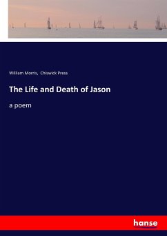 The Life and Death of Jason - Morris, William;Press, Chiswick