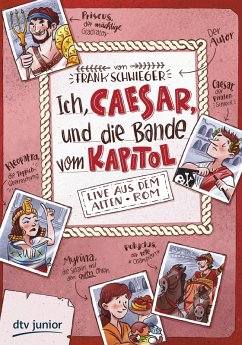 Ich, Caesar, und die Bande vom Kapitol Live aus dem alten Rom (eBook, ePUB) - Schwieger, Frank