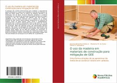 O uso da madeira em materiais de construção para mitigação de GEE - Almendra Freitas, José de;M. da Costa, Marienne;Sanquetta, Carlos R.