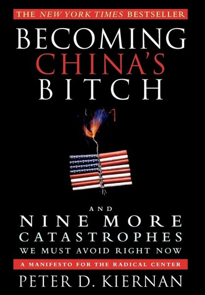 Becoming China's Bitch (eBook, ePUB) Becoming China's Bitch (eBook, ePUB)