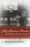 My American Dream and How It Ended (eBook, ePUB)