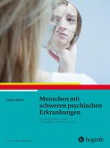 Menschen mit schweren psychischen Erkrankungen (eBook, PDF)