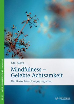 Mindfulness - gelebte Achtsamkeit - Maex, Edel
