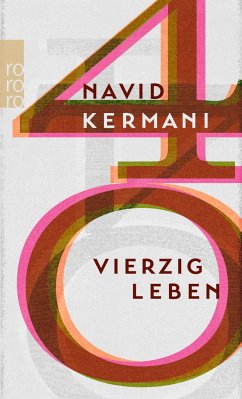 Vierzig Leben - Kermani, Navid