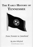 The Early History of Tennessee (eBook, ePUB) The Early History of Tennessee (eBook, ePUB)