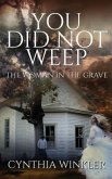 You Did Not Weep (eBook, ePUB) You Did Not Weep (eBook, ePUB)