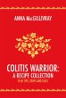 Colitis Warrior: A Recipe Collection... - Bild 1