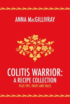 Colitis Warrior: A Recipe Collection (eBook, ePUB) - MacGillivray, Anna