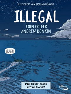 Illegal - Die Geschichte einer Flucht - Colfer, Eoin;Donkin, Andrew