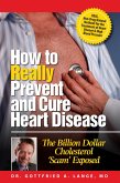 How to Really Prevent and Cure Heart Disease (eBook, ePUB)