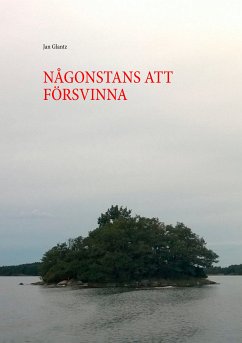 NÅGONSTANS ATT FÖRSVINNA (eBook, ePUB) - Glantz, Jan