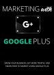 Marketing with Google Plus : Grow your... - Bild 1