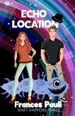Echo Location (Shift Happens, #3) (eBook, ePUB) Echo Location (Shift Happens, #3) (eBook, ePUB)