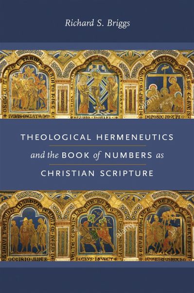 Theological Hermeneutics and the Book of Numbers as Christian Scripture (eBook, ePUB) Theological Hermeneutics and the Book of Numbers as Christian Scripture (eBook, ePUB)