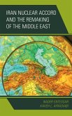 Iran Nuclear Accord and the Remaking of the Middle East (eBook, ePUB)