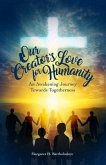 Our Creator's Love for Humanity (eBook, ePUB) Our Creator's Love for Humanity (eBook, ePUB)