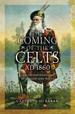 The Coming of the Celts, AD 1860 (eBook, ePUB)